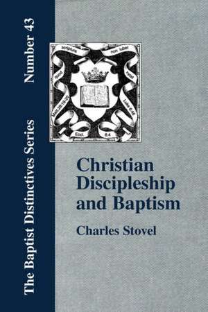 Christian Discipleship and Baptism de Charles Stovel