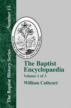 The Baptist Encyclopedia - Vol. 1 de William Cathcart