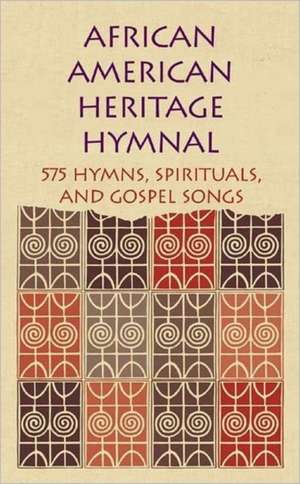 African American Heritage Hymnal: 575 Hymns, Spirituals, and Gospel Songs de Rev. Dr. Delores Carpenter