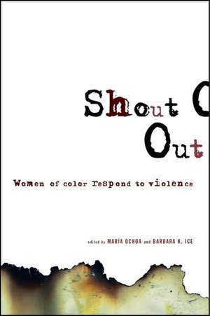 Shout Out: Women of Color Respond to Violence de Maria Ochoa