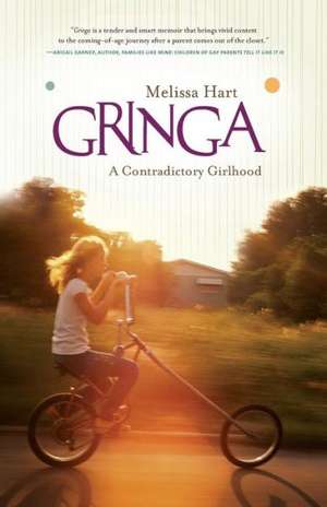 Gringa: A Contradictory Girlhood de Melissa Hart