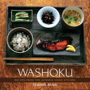 Washoku: Recipes from the Japanese Home Kitchen de Elizabeth Andoh