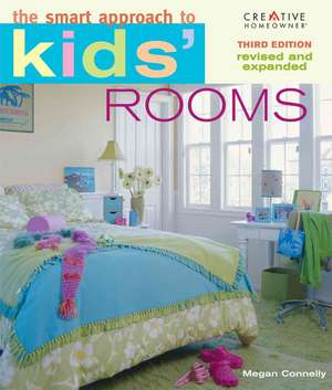 The Smart Approach to Kids' Rooms de Megan Connelley