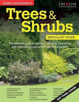 Home Gardener's Trees & Shrubs de David Squire