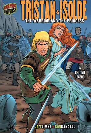 Tristan & Isolde: A British Legend de Jeff Limke