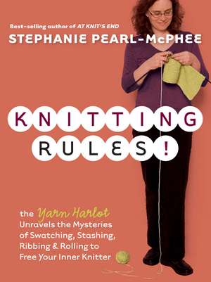 Knitting Rules! de Stephanie Pearl-McPhee