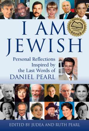 I Am Jewish: Personal Reflections Inspired by the Last Words of Daniel Pearl de Ehud Barak