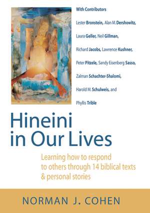 Hineini in Our Lives: Learning How to Respond to Others Through 14 Biblical Texts & Personal Stories de Norman J. Cohen