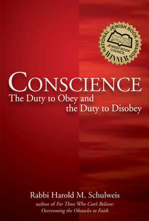 Conscience: The Duty to Obey and the Duty to Disobey de Harold M. Schulweis