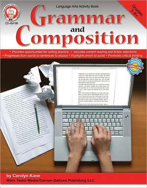 Grammar and Composition, Grades 5-8+ de Carolyn Kane