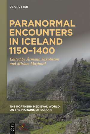 Paranormal Encounters in Iceland 1150-1400 de Ármann Jakobsson