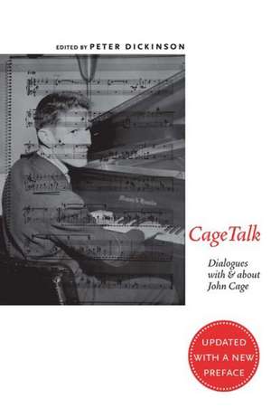 CageTalk – Dialogues with and about John Cage de Peter Dickinson