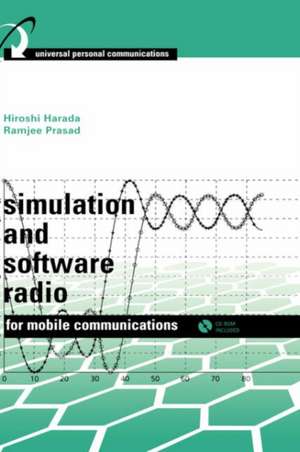Simulation and Software Radio for Mobile Communications de Hiroshi Harada