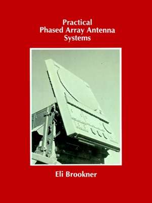 Practical Phased Array Antenna Systems de Eli Brookner