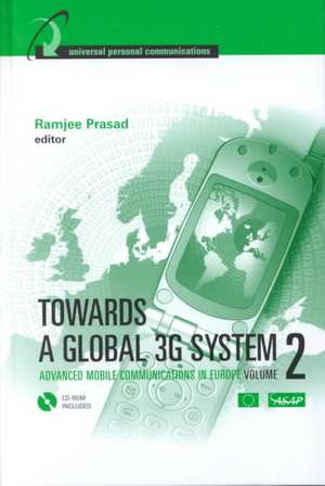 Towards a Global 3G System: Advanced Mobile Communications in Europe (Volume II) de Ramjee Prasad