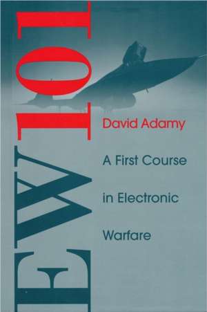 Ew 101: A First Course in Electronic Warfare de David L. Adamy