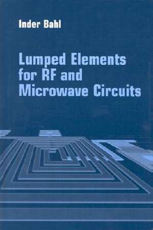 Lumped Elements for RF and Microwave Circuits de Inder J. Bahl