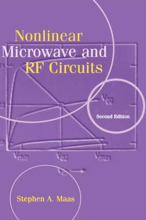 Nonlinear Microwave and RF Circuits de Stephen A. Maas