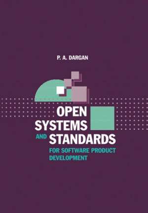 Open Systems and Standards for Software Product Development de P. A. Dargan