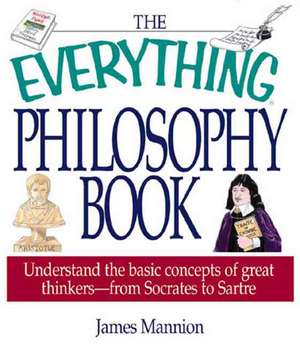 The Everything Philosophy Book de James Mannion