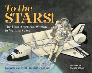 To the Stars! the First American Woman to Walk in Space: How William Shakespeare Changed the Way You Talk de Carmella Van Vleet