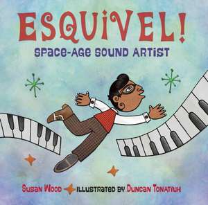 Esquivel! Space-Age Sound Artist de Susan Wood