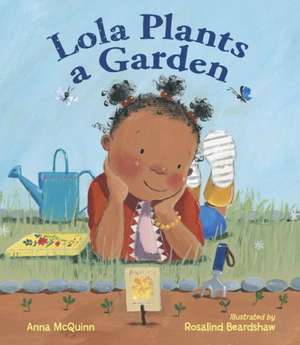 Lola Plants a Garden de Anna Mcquinn