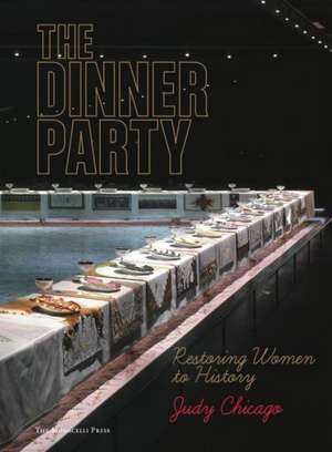 The Dinner Party: Restoring Women to History de Judy Chicago