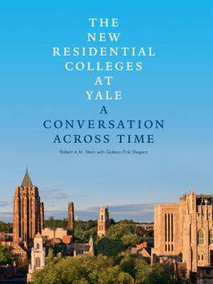 The New Residential Colleges at Yale de Robert A. M. Stern