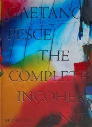 Gaetano Pesce: The Complete Incoherence de Gaetano Pesce