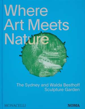 Where Art Meets Nature de Monacelli Editors