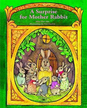 A Surprise for Mother Rabbit de Alma Flor Ada