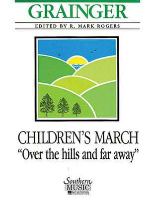 Children's March - Over the Hills and Far Away de Percy Aldridge Grainger