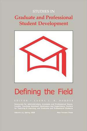 Studies in Graduate and Professional Student Development: Defining the Field de Laura L. B. Border