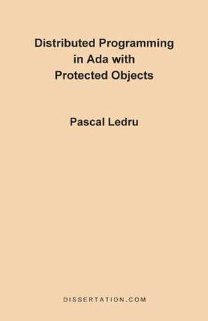 Distributed Programming in ADA with Protected Objects de Pascal Ledru