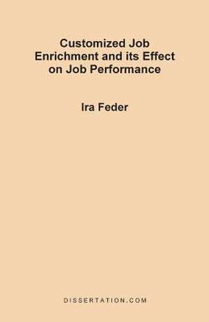 Customized Job Enrichment and Its Effect on Job Performance de Ira Feder