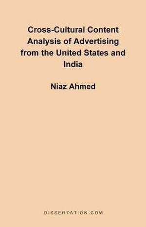 Cross-Cultural Content Analysis of Advertising from the United States and India de Niaz Ahmed