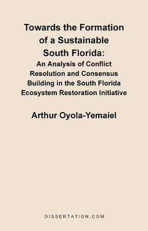 Towards the Formation of a Sustainable South Florida de Arthur Oyola-Yemaiel