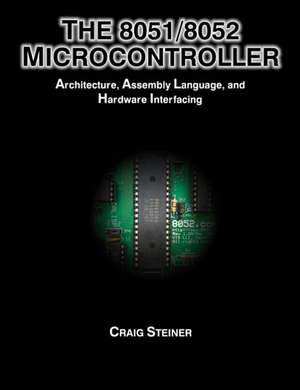 The 8051/8052 Microcontroller de Craig Steiner