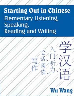 Starting Out in Chinese de Wu Wang