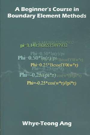 A Beginner's Course in Boundary Element Methods de Whye-Teong Ang