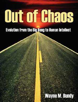 Out of Chaos de Wayne M. Bundy