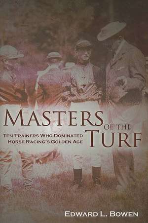 Masters of the Turf de Edward L Bowen