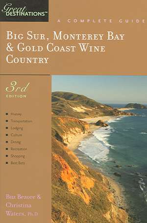 Big Sur, Monterey Bay and Gold Coast Wine Country – Great Destinations 3e de Buz Bezore