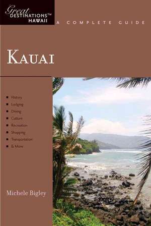 Kauai – Great Destinations Hawaii de Michele Bigley