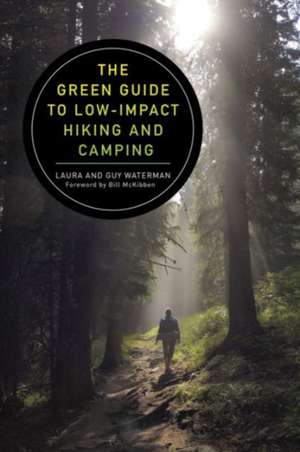 The Green Guide to Low–Impact Hiking and Camping de Guy Waterman