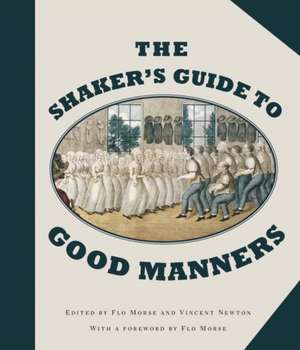 The Shaker`s Guide to Good Manners de Flo Morse