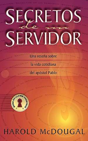 Secretos de Un Servidor de Harold McDougal