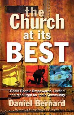 The Church at Its Best de Daniel G. Bernard