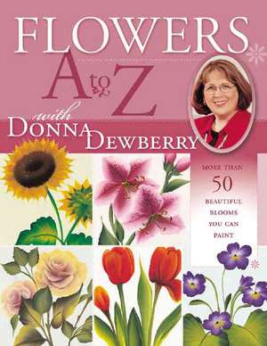 Flowers A to Z With Donna Dewberry